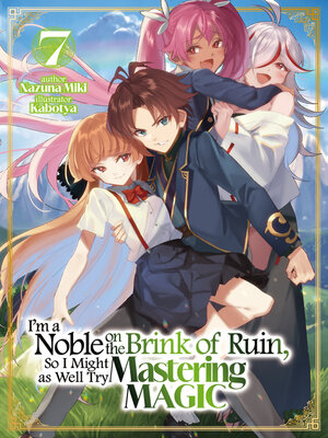 cover image of I'm a Noble on the Brink of Ruin, So I Might as Well Try Mastering Magic